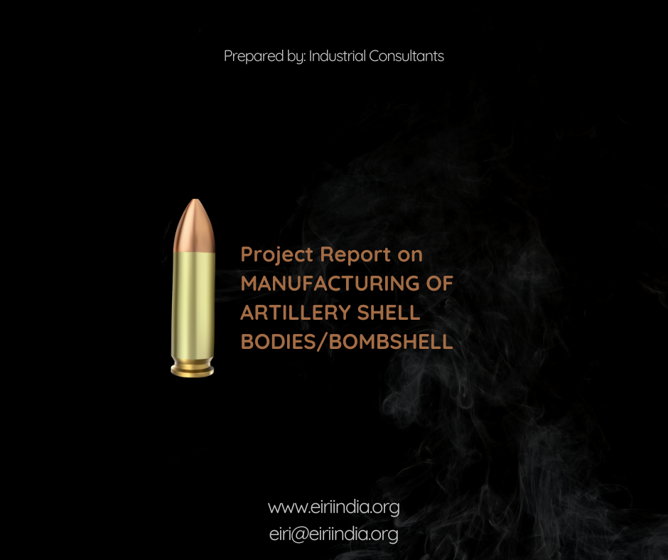 Project Report on Manufacturing of Artillery Shell Bodies/Bombshell